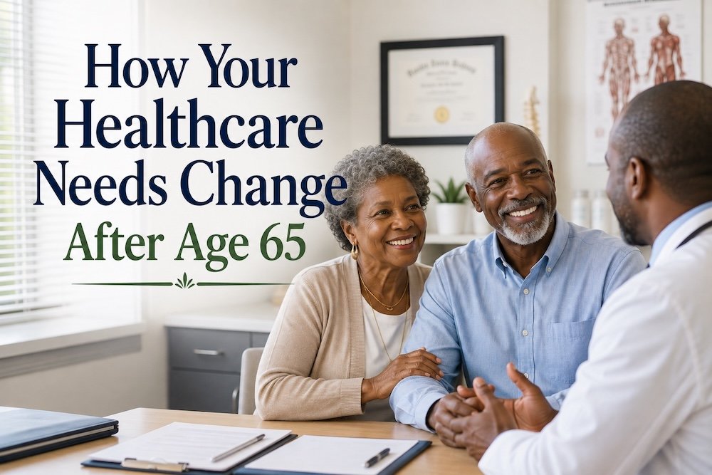 How Your Healthcare Needs Change After Age 65