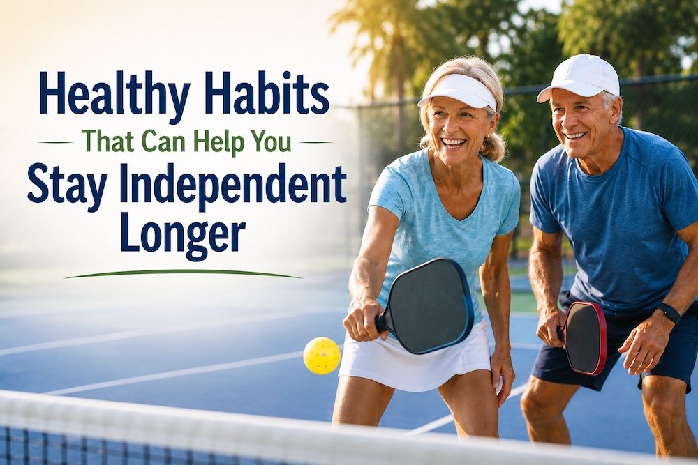 Healthy Habits That Can Help You Stay Independent Longer